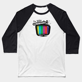 La télé commande ! Baseball T-Shirt